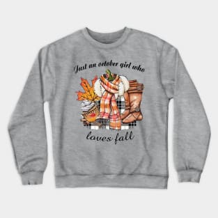 Just An October Girl Who Loves Fall Crewneck Sweatshirt